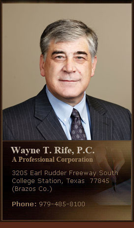 Wayne T. Rife Attorney in Bryan / College Station